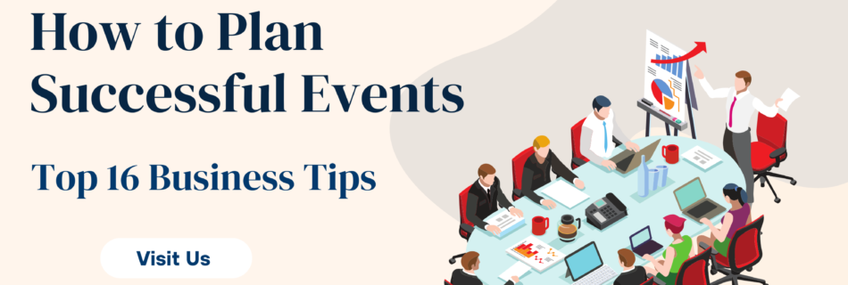 How to Plan Successful Events - Top 16 Business Tips