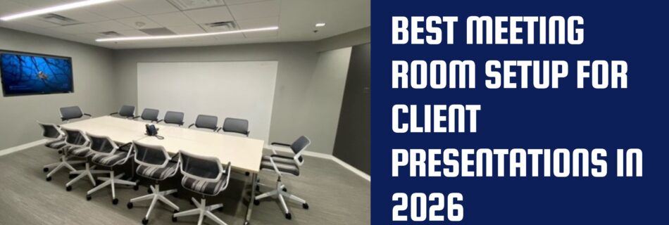 Best Meeting Rooms for Client Presentation