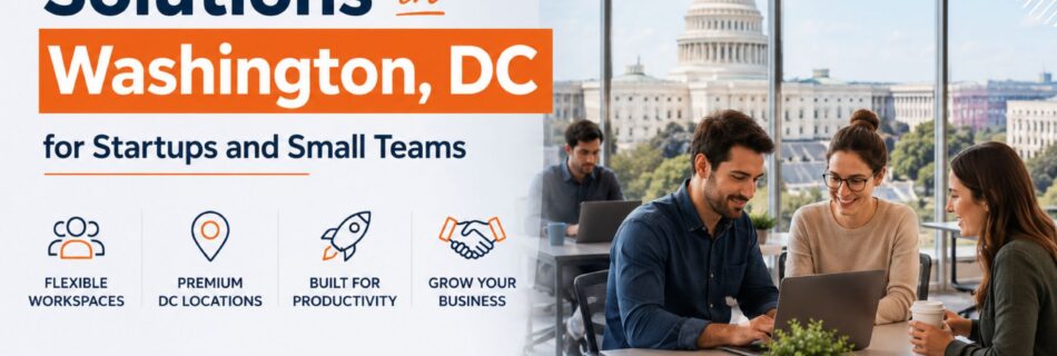 Workspace Solutions in Washington, DC for Startups and Small Teams