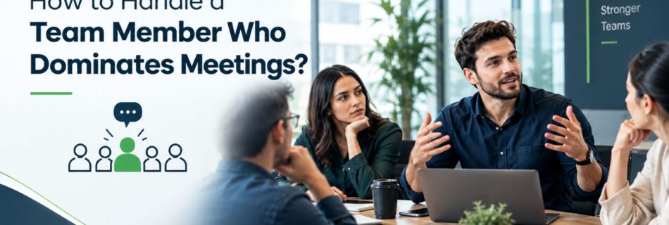 How to Handle a Team Member Who Dominates Meetings